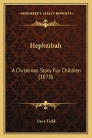 Hephzibah: A Christmas Story For Children (1870) 1120291445 Book Cover