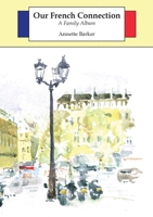 Our French Connection: A Family Album 1919204660 Book Cover
