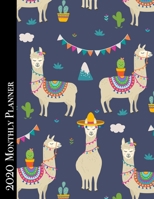 2020 Monthly Planner: 12 Month Daily/Weekly/Monthly Calendar Planner Agenda Organizer - Peruvian Alpacas Llamas and Cactus Cover 1706548214 Book Cover