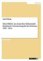 Value-Effekte Am Deutschen Aktienmarkt. Empirische Untersuchung Fur Den Zeitraum 1991 - 2012 3656624852 Book Cover
