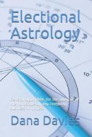 Electional Astrology: General algorithms for the analysis of the horoscope of any company, business or project 1983291676 Book Cover