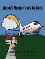 Junior's Mommy Goes to Work: A Conversation with Junior the Lion Cub 1539612686 Book Cover