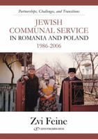 Jewish Communal Service in Romania and Poland 1986-2006: Partnership, Challenges, and Transitions 9652299618 Book Cover