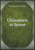 Chinamen at Home 1241082952 Book Cover