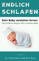 Endlich schlafen: Dein Baby verstehen lernen - Der einfache Weg für dich und dein Baby (German Edition) B0DYNXN538 Book Cover