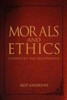 Morals and Ethics: Character and Governance 146805998X Book Cover