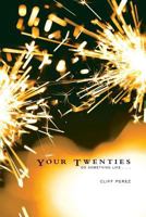 Your Twenties Go Something Like... 0999434306 Book Cover