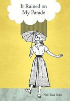 It Rained on My Parade 1615072349 Book Cover