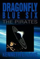 Dragonfly Blue Six: The Pirates 147977880X Book Cover