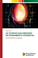 As Teorias Das Emoções No Pensamento Ocidental (Portuguese Edition) 6209969143 Book Cover