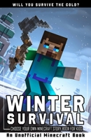 Winter Survival: Choose Your Own Minecraft Story Book for Kids B0C91ZWN7M Book Cover