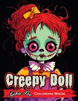 Creepy Doll Coloring Book: A Spooky and Fun Way to Get Creative! 8367484142 Book Cover