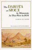 The Dakota or Sioux in Minnesota As They Were in 1834 (Borealis Books) 087351193X Book Cover