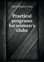 Practical Programs for Women's Clubs 1010284266 Book Cover