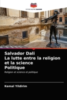 Salvador Dali La lutte entre la religion et la science Politique: Religion et science et politique 6203208272 Book Cover
