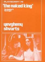 Naked King: And, the Shadow, & the Dragon (Playscript, 76) 0714525383 Book Cover