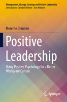 Positive Leadership: Using Positive Psychology for a Better Workplace Culture 3031108159 Book Cover