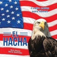 El Hacha: Cuatro Cartas Para Líderes 1506548350 Book Cover