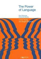 The Power of Language: How Discourse Influences Society (Equinox Textbooks and Surveys in Linguistics) 1781790795 Book Cover