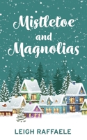 Mistletoe and Magnolias (Blue Collar Hero) 1509263675 Book Cover