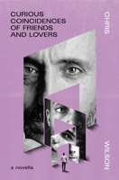 Curious Coincidences of Friends and Lovers 0645912816 Book Cover