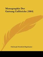 Monographie Der Gattung Callitriche (1864) 1167416996 Book Cover