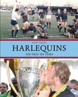 Harlequins: The First 150 Years 099554560X Book Cover