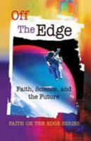 Off the Edge (Faith on the Edge) 0758600720 Book Cover