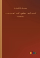 London and the Kingdom; A History Derived Mainly from the Archives at Guildhall in the Custody of the Corporation of the City of London Volume 2 1146762232 Book Cover