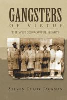 Gangsters of Virtue: The Wise Sorrowful Hearts 148491645X Book Cover