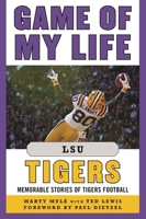 Game of My Life: LSU Memorable Moments of Tigers Football (Game of My Life) 1683580338 Book Cover