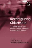 Reconfiguring Citizenship: Social Exclusion and Diversity within Inclusive Citizenship Practices 1409448983 Book Cover