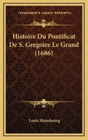 Histoire Du Pontificat De S. Gregoire Le Grand 1166207978 Book Cover