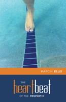 The Heartbeat of the Prophetic 0996592407 Book Cover