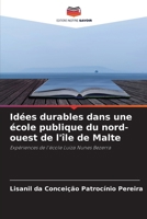 Idées durables dans une école publique du nord-ouest de l'île de Malte (French Edition) 6208050103 Book Cover