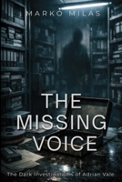 The Missing Voice: The Dark Investigations of Adrian Vale B0HC2JZSTG Book Cover
