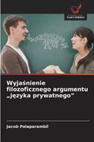 Wyjasnienie filozoficznego argumentu "jezyka prywatnego" (Polish Edition) 6208935059 Book Cover