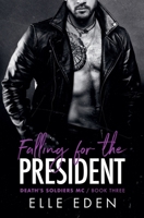 Falling for the President (Death's Soldiers MC) B0GFCB5XGL Book Cover
