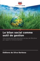 Le bilan social comme outil de gestion: Une analyse évolutive des bilans sociaux de Petrobras par rapport à l'environnement 6205977079 Book Cover