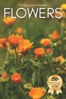 Picture Book of Amazing Flowers: A Calming Collection of Real Nature Photography for Seniors Living with Memory Loss, Alzheimer’s, or Dementia - ... That Inspire Peace, Mindfulness, and Joy B0FVYCCG79 Book Cover