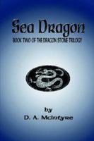 Sea Dragon - Book Two of the Dragon Stone Trilogy 141164851X Book Cover