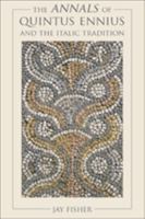 The Annals of Quintus Ennius and the Italic Tradition 1421411296 Book Cover