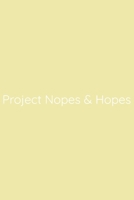 Project Nopes & Hopes Notebook: Lined Journal, 120 Pages, 6 x 9, Funny Office Manager Gag Gift, Goldenrod Matte Finish (Project Nopes & Hopes Journal) 1673556787 Book Cover