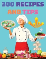 300 Recipes and Tips - A Complete Coobook with Everything you Want 8500496053 Book Cover