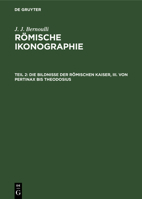 Die Bildnisse Der Römischen Kaiser, III. Von Pertinax Bis Theodosius 3112377214 Book Cover