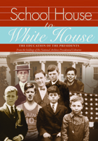 School House to White House: The Education of the Presidents 1904832431 Book Cover