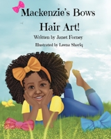 Mackenzie's Bows: Hair Art 0578881497 Book Cover