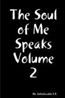 The Soul of Me Speaks Volume 2 1794807225 Book Cover