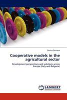 Cooperative models in the agricultural sector: Development perspectives and solutions across Europe 3845479051 Book Cover