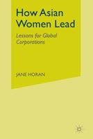 How Asian Women Lead: Lessons for Global Corporations 1349478458 Book Cover